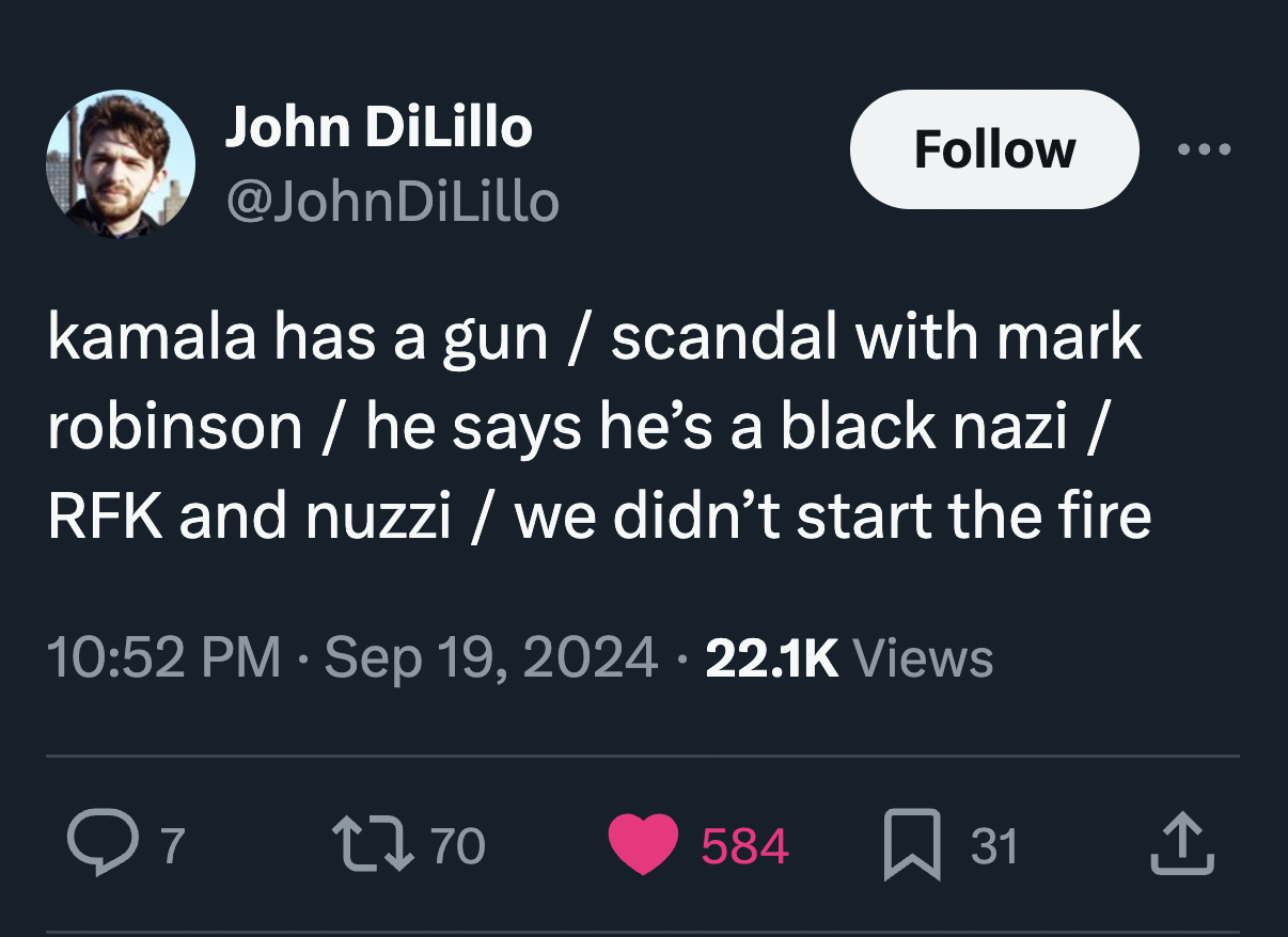 screenshot - John DiLillo kamala has a gun scandal with mark robinson he says he's a black nazi Rfk and nuzzi we didn't start the fire Views Q7 1770 584 31